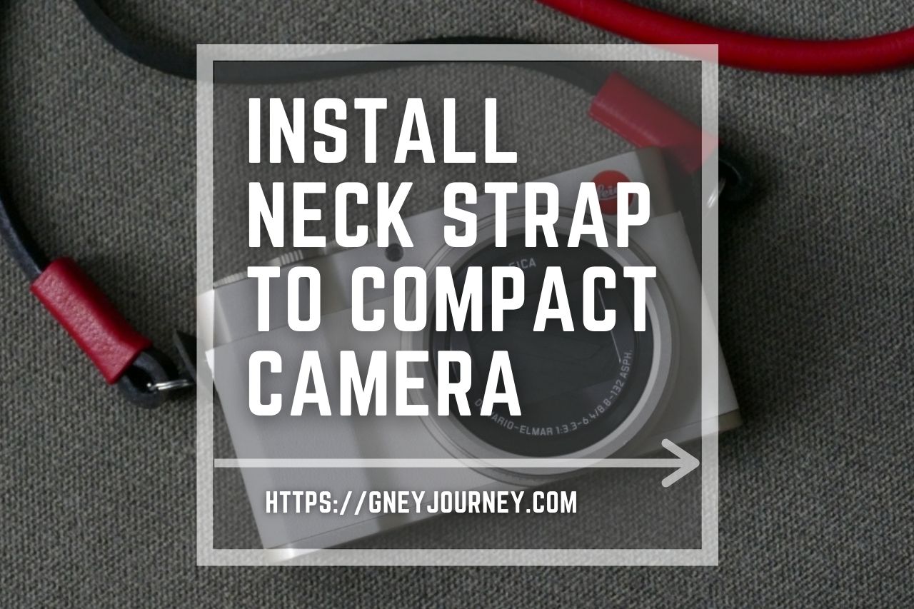 Install neck strap to compact camera